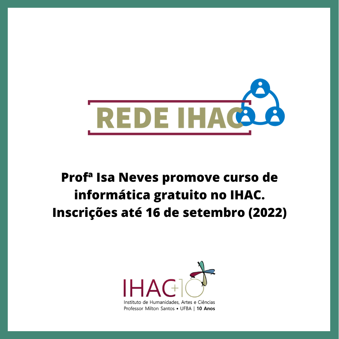 Profª Isa Neves promove curso de informática gratuito no IHAC. Inscrições até 16 de setembro (2022)