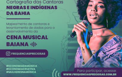 Projeto “Cartografia das cantoras negras e indígenas da Bahia” realiza mapeamento da cena musical baiana
