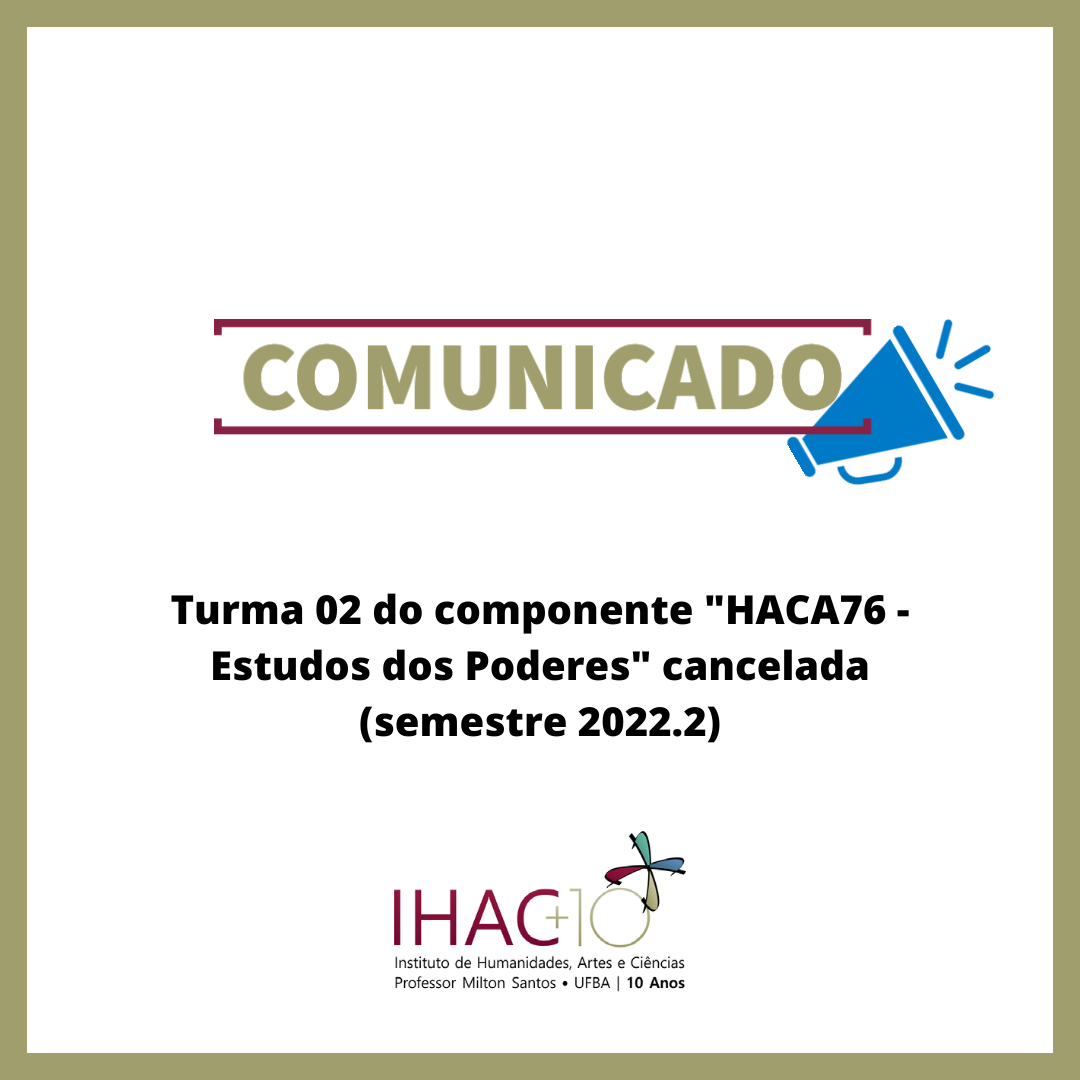 Turma 02 do componente “HACA76 – Estudos dos Poderes” cancelada (semestre 2022.2)