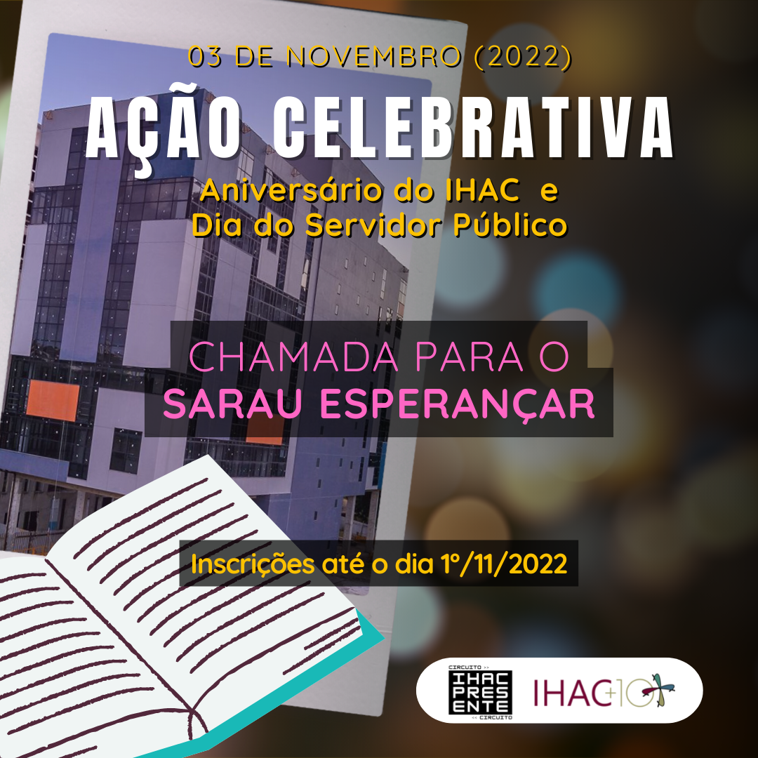 IHAC abre chamada para Sarau Esperançar em ação celebrativa de aniversário do Instituto e Dia do Servidor Público