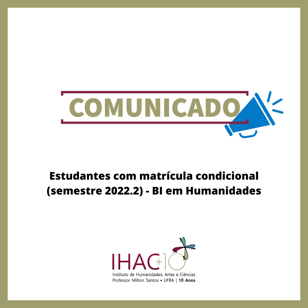 Estudantes com matrícula condicional (semestre 2022.2) – BI em Humanidades