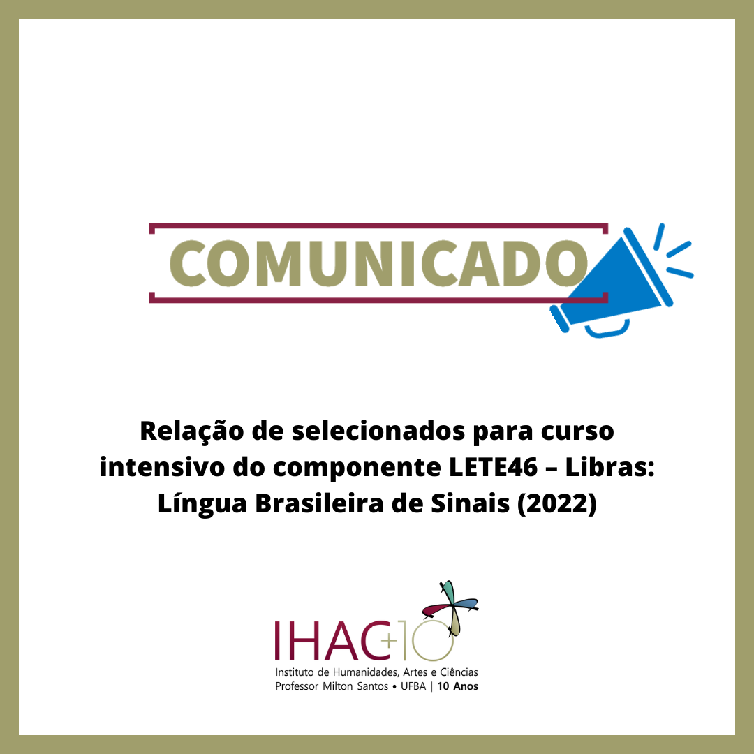 Relação de selecionados para curso intensivo do componente LETE46 – Libras: Língua Brasileira de Sinais (2022)