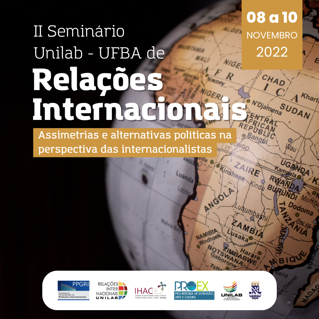 II Seminário Unilab – UFBA de Relações Internacionais acontece de 08 a 10 de novembro de forma híbrida