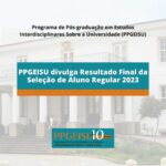 PPGEISU divulga Resultado da Seleção de Aluno Regular 2023