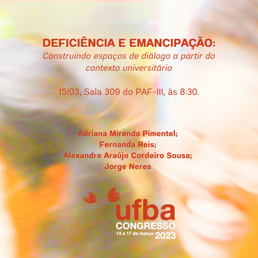 #CongressoUFBA2023 | Deficiência e emancipação: Construindo espaços de diálogo a partir do contexto universitário