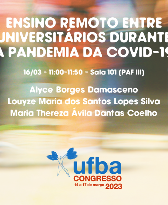 #CongressoUFBA2023 | Ensino Remoto Entre Universitários Durante a Pandemia da COVID-19