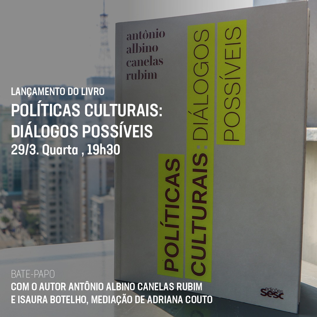 Professor Albino Rubim lança livro “Políticas Culturais: diálogos possíveis” no SESC Avenida Paulista