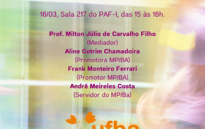 #CongressoUFBA2023 | Ministério Público da Bahia em foco: compreensão e desdobramentos de práticas institucionais