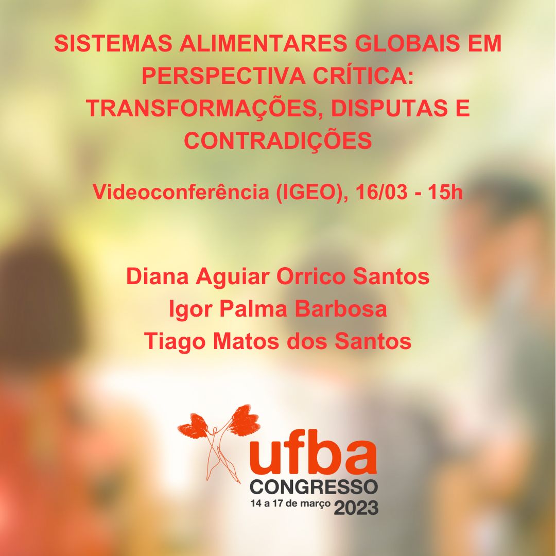 #CongressoUFBA2023 | Sistemas alimentares globais em perspectiva crítica: transformações, disputas e contradições