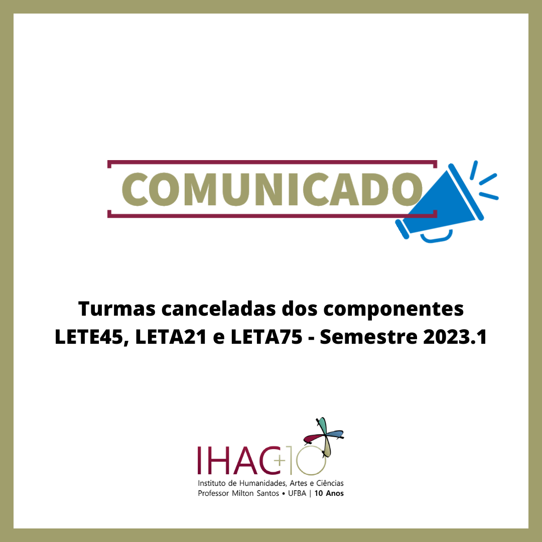Turmas canceladas dos componentes LETE45, LETA21 e LETA75 – Semestre 2023.1
