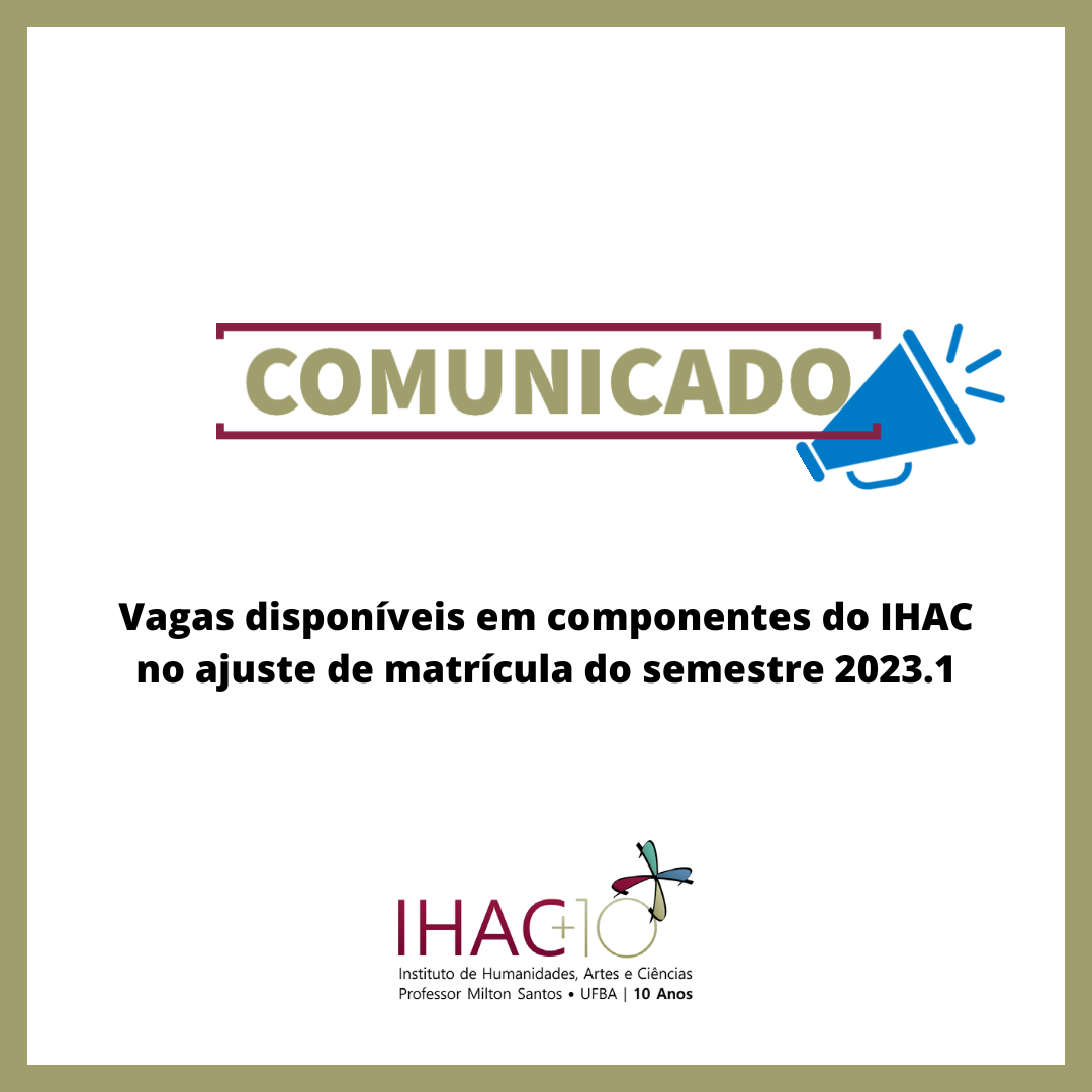 Vagas disponíveis em componentes do IHAC no ajuste de matrícula do semestre 2023.1