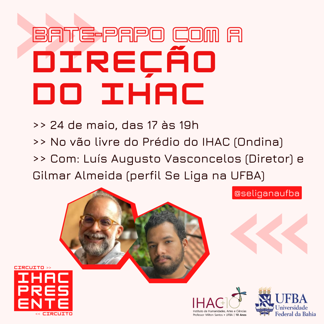 Bate-Papo com a Direção do IHAC convida Gilmar Almeida (Se Liga na UFBA)