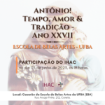 IHAC participa do Ano XXVII do projeto “Antônio! Tempo, Amor & Tradição” da EBA
