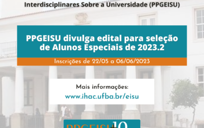 PPGEISU divulga edital para seleção de Alunos Especiais de 2023.2