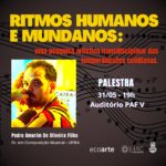 Ecoarte promove palestra sobre “Ritmos Humanos e Mundanos” com Pedro Amorim De Oliveira Filho