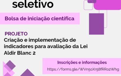 Projeto de pesquisa sobre aplicação da Lei Aldir Blanc 2 seleciona estudante para vaga de bolsista de Iniciação Científica