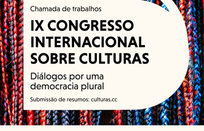Chamada de trabalhos para o IX Congresso Internacional Sobre Culturas prorrogada até 31 de julho