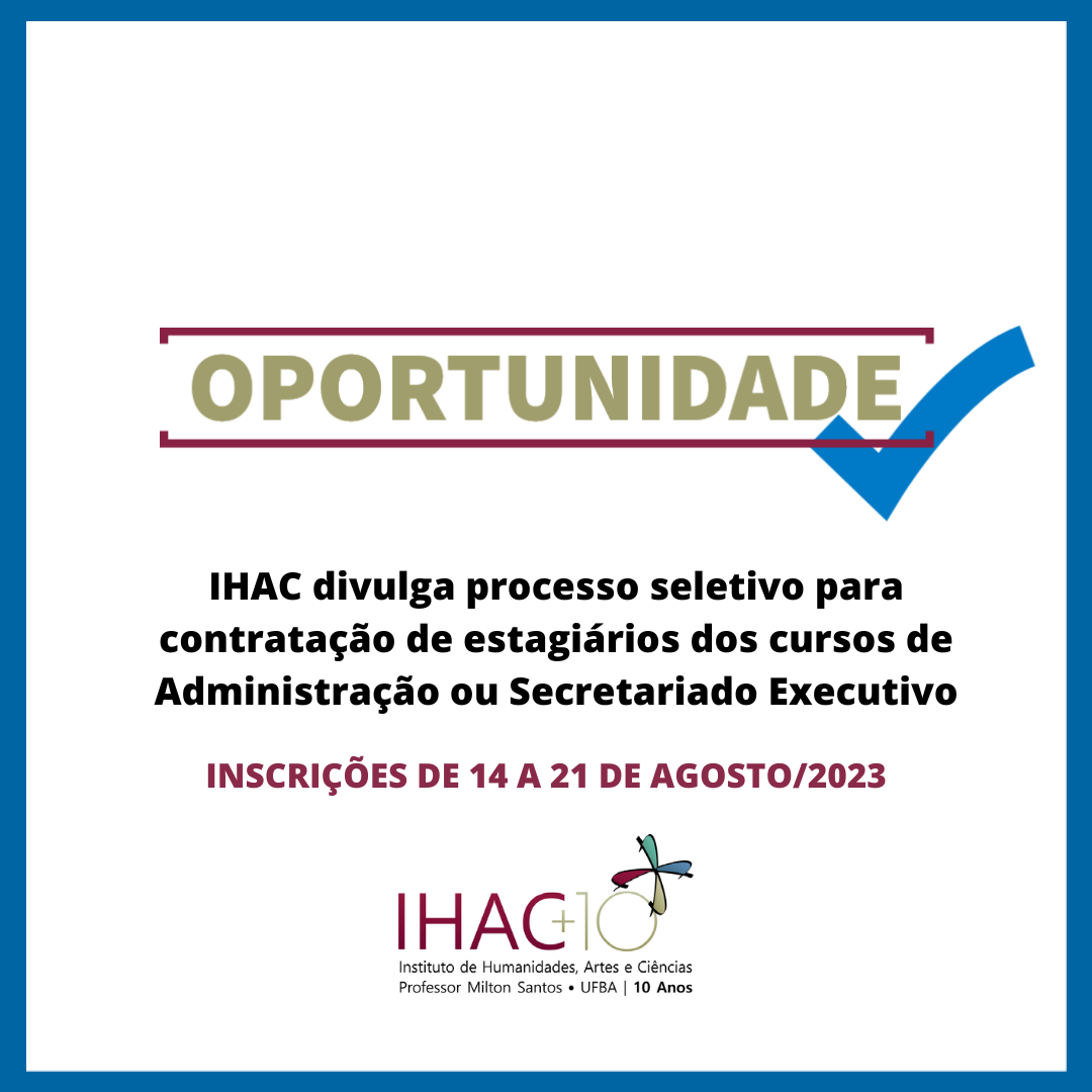 IHAC divulga processo seletivo para contratação de estagiários dos cursos de Administração ou Secretariado Executivo