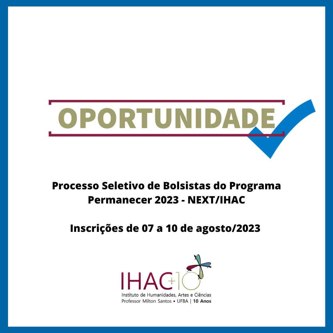 Processo Seletivo de Bolsistas do Programa Permanecer 2023 – NEXT/IHAC
