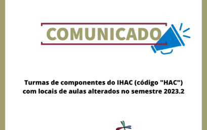 Turmas de componentes do IHAC (código “HAC”) com locais de aulas alterados no semestre 2023.2