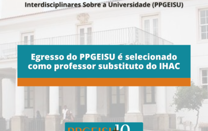 Egresso do PPGEISU é selecionado como professor substituto do IHAC