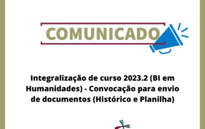 Integralização de curso 2023.2 (BI em Humanidades) – Convocação para envio de documentos (Histórico e Planilha)