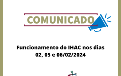 Funcionamento do IHAC nos dias 02, 05 e 06/02/2024