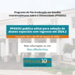 PPGEISU publica edital para seleção de alunos especiais com ingresso em 2024.2