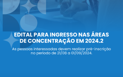 Colegiados de Graduação do IHAC divulgam edital para ingresso nas Áreas de Concentração em 2024.2