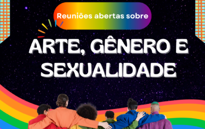 Alterada a programação das reuniões abertas sobre arte, gênero e sexualidade