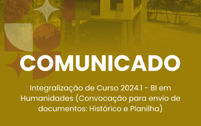 Integralização de Curso 2024.1 – BI em Humanidades (Convocação para envio de documentos: Histórico e Planilha)