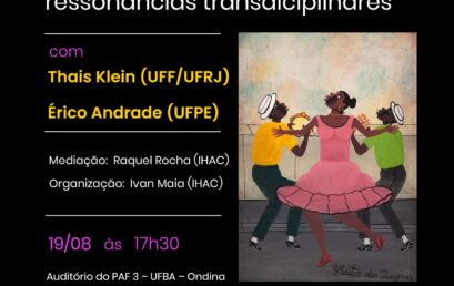 Mesa sobre corpo, experiência e dança recebe Thais Klein (UFF/UFRJ) e Érico Andrade (UFPE) na próxima segunda-feira (19)