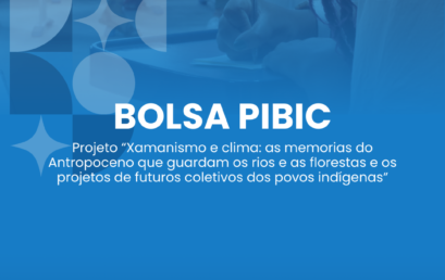 Projeto “Xamanismo e Clima” divulga chamada para bolsistas PIBIC