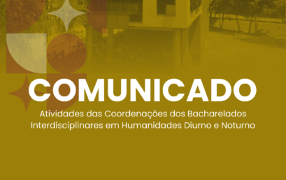 Atividades das Coordenações dos Bacharelados Interdisciplinares em Humanidades Diurno e Noturno