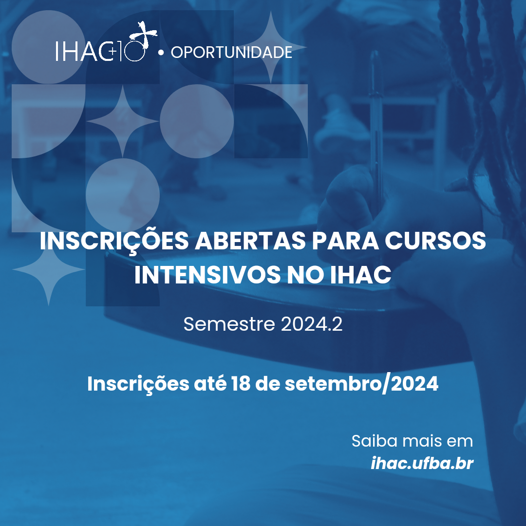 Inscrições abertas para cursos intensivos no IHAC – 2024.2