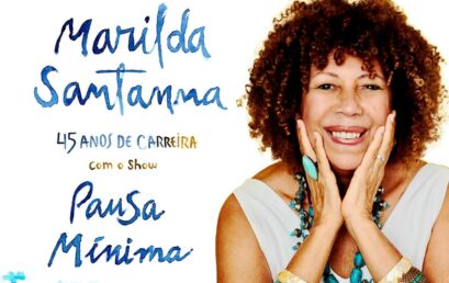 Marilda Santanna apresenta show “Pausa Mínima” em comemoração aos seus 45 anos de carreira