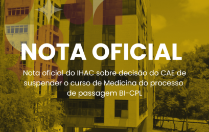 Nota oficial do IHAC sobre decisão do CAE de suspender o curso de Medicina do processo de passagem BI-CPL