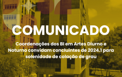 Coordenações dos BI em Artes Diurno e Noturno convidam concluintes de 2024.1 para solenidade de colação de grau