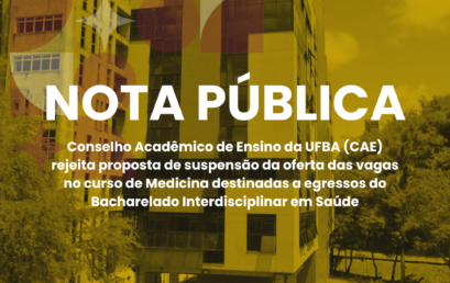 Conselho Acadêmico de Ensino da UFBA (CAE) rejeita proposta de suspensão da oferta das vagas no curso de Medicina destinadas a egressos do Bacharelado Interdisciplinar em Saúde