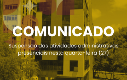 Suspensão das atividades administrativas presenciais nesta quarta-feira (27)