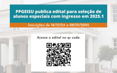 PPGEISU publica edital para seleção de alunos especiais com ingresso em 2025.1