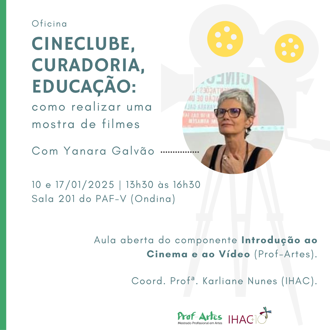 Componente “Introdução ao Cinema e ao Vídeo” (Prof-Artes) recebe Yanara Galvão para oficina sobre cineclube, curadoria, educação