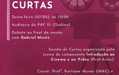 Turma do componente “Introdução ao Cinema e ao Vídeo” (Prof-Artes) organiza mostra de curtas no PAF III