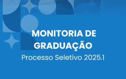 Processo Seletivo Para Monitoria de Graduação no IHAC – Semestre 2025.1