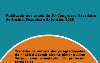 Doutorando e mestranda do PPGEISU têm trabalho publicado nos anais do IV Congresso Brasileiro de Ensino, Pesquisa e Extensão