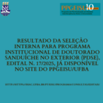 Resultado da Seleção Interna de Candidata(o) para Bolsas de Doutorado Sanduíche no Exterior (Edital nº 03/2025)