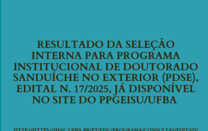 Resultado da Seleção Interna de Candidata(o) para Bolsas de Doutorado Sanduíche no Exterior (Edital nº 03/2025)