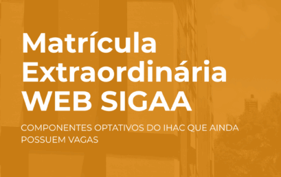Coordenação Acadêmica do IHAC divulga relação de componentes optativos que ainda possuem vagas no semestre 2025.2