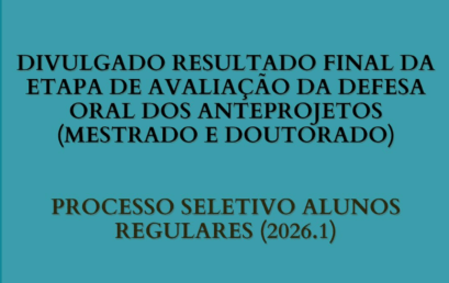 Divulgado resultado final da etapa de avaliação da defesa oral dos anteprojetos (mestrado e doutorado)