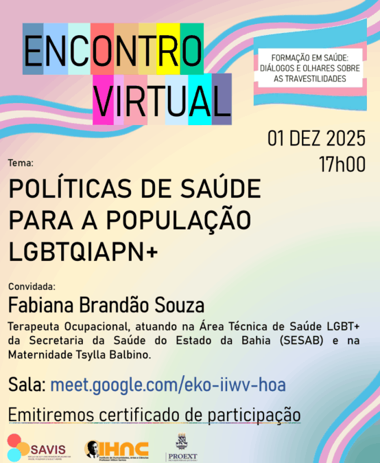 Projeto de Extensão do IHAC realiza encontro virtual sobre Políticas de Saúde para a População LGBTQIAPN+